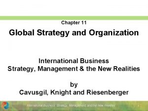 Chapter 11 Global Strategy and Organization International Business