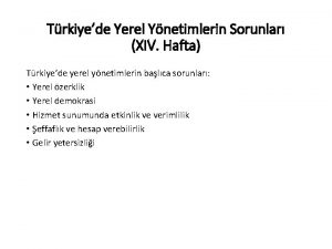 Trkiyede Yerel Ynetimlerin Sorunlar XIV Hafta Trkiyede yerel