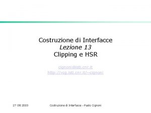 Costruzione di Interfacce Lezione 13 Clipping e HSR