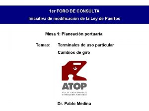 1 er FORO DE CONSULTA Iniciativa de modificacin