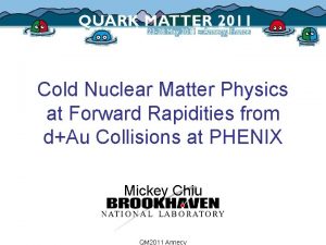 Cold Nuclear Matter Physics at Forward Rapidities from