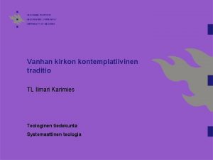 Vanhan kirkon kontemplatiivinen traditio TL Ilmari Karimies Teologinen