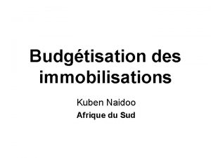 Budgtisation des immobilisations Kuben Naidoo Afrique du Sud