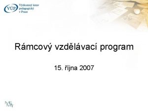 Rmcov vzdlvac program 15 jna 2007 Mal ohldnut