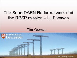 The Super DARN Radar network and the RBSP