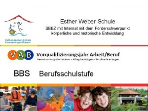 EstherWeberSchule SBBZ mit Internat mit dem Frderschwerpunkt krperliche