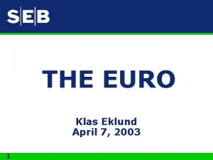 THE EURO Klas Eklund April 7 2003 1