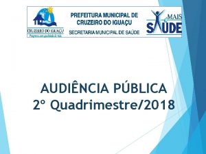 AUDINCIA PBLICA 2 Quadrimestre2018 LEI COMPLEMENTAR N 141