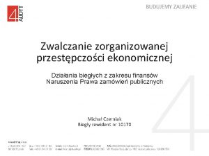 Zwalczanie zorganizowanej przestpczoci ekonomicznej Dziaania biegych z zakresu