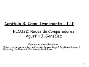 Captulo 3 Capa Transporte III ELO 322 Redes