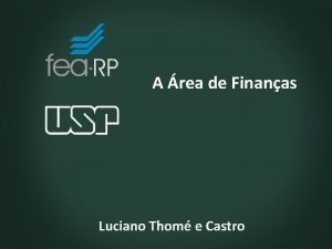 A rea de Finanas Luciano Thom e Castro