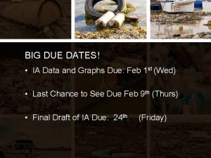 BIG DUE DATES IA Data and Graphs Due