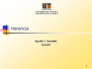 Herencia Agustn J Gonzlez ELO 329 1 Clasificacin