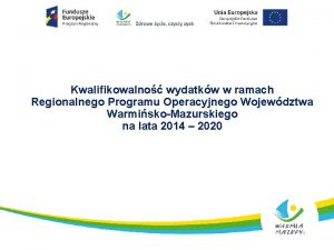 Kwalifikowalno wydatkw w ramach Regionalnego Programu Operacyjnego Wojewdztwa