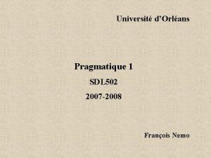 Universit dOrlans Pragmatique 1 SDL 502 2007 2008