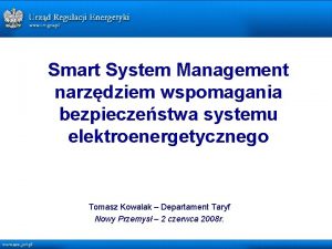 Smart System Management narzdziem wspomagania bezpieczestwa systemu elektroenergetycznego