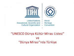 UNESCO Dnya Kltr Miras Listesi ve Dnya Mirasnda
