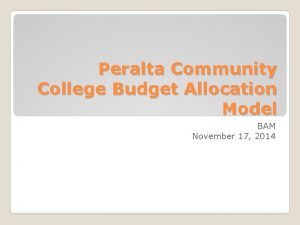 Peralta Community College Budget Allocation Model BAM November