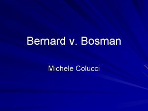 Bernard v Bosman Michele Colucci Bosman versus Bernard