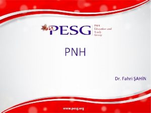 PNH Dr Fahri AHN Tanm PNH edinsel olarak
