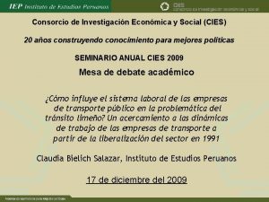 Consorcio de Investigacin Econmica y Social CIES 20