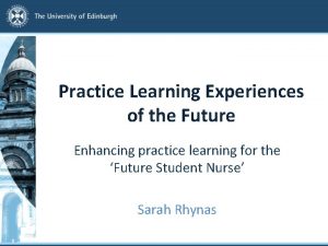 Practice Learning Experiences of the Future Enhancing practice