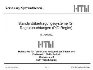 Vorlesung Systemtheorie Standardbertragungssysteme fr Regeleinrichtungen PIDRegler 17 Juni