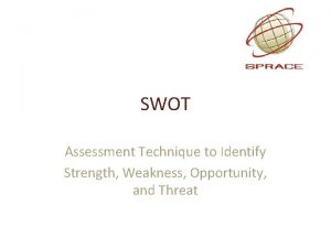 SWOT Assessment Technique to Identify Strength Weakness Opportunity