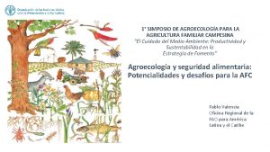 1 SIMPOSIO DE AGROECOLOGA PARA LA AGRICULTURA FAMILIAR