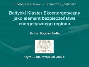 Fundacja Naukowo Techniczna Gdask Batycki Klaster Ekoenergetyczny jako