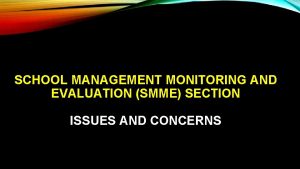 SCHOOL MANAGEMENT MONITORING AND EVALUATION SMME SECTION ISSUES