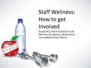 Staff Wellness How to get Involved Stacey Sills