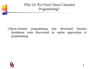 Why Do We Need ObjectOriented Programming Objectoriented programming