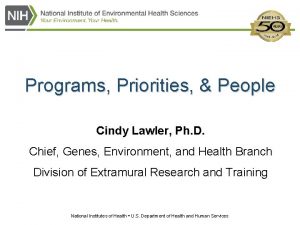 Programs Priorities People Cindy Lawler Ph D Chief