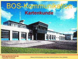 BOSKommunikation Kartenkunde Rettungsdienstschule der Feuerwehr Schwerin Thema D41