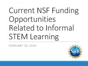 Current NSF Funding Opportunities Related to Informal STEM