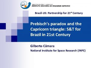 BrazilUS Partnership for 21 st Century Prebischs paradox
