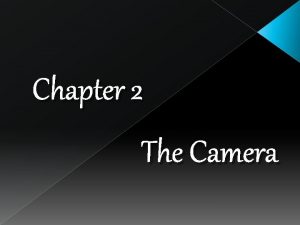 Chapter 2 The Camera The Viewfinder Our viewfinders