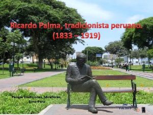 Ricardo Palma tradicionista peruano 1833 1919 Parque Tradiciones