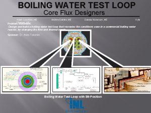 BOILING WATER TEST LOOP Core Flux Designers Adam