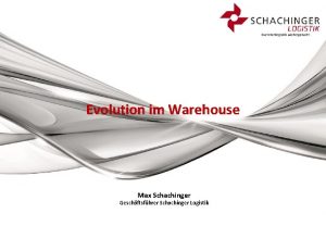 Evolution im Warehouse Max Schachinger Geschftsfhrer Schachinger Logistik