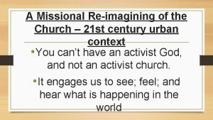 A Missional Reimagining of the Church 21 st