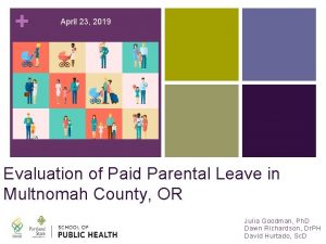 April 23 2019 Evaluation of Paid Parental Leave