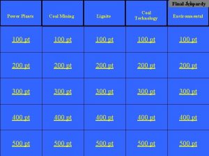 Final Jeopardy Power Plants Coal Mining Lignite Coal