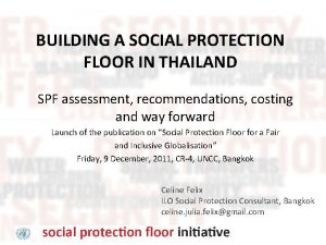 BUILDING A SOCIAL PROTECTION FLOOR IN THAILAND SPF