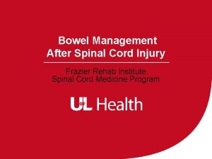 Bowel Management After Spinal Cord Injury Frazier Rehab