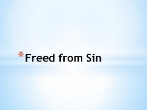 Freed from Sin Romans 5 20 21 The