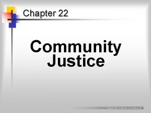 Chapter 22 Community Justice Clear Cole American Corrections