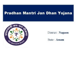 Pradhan Mantri Jan Dhan Yojana District Nagaon State