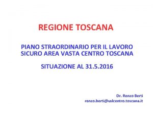 REGIONE TOSCANA PIANO STRAORDINARIO PER IL LAVORO SICURO